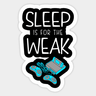 Sleep is for the weak Sticker